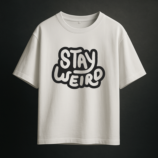 Stay weird Oversize Drop shoulder t shirt
